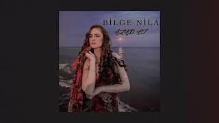 Bilge Nila - Azad Et