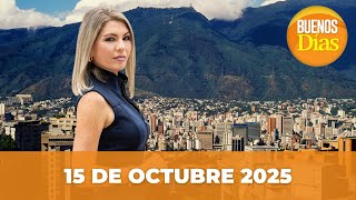 Noticias En La Mañana En Vivo Buenos Días Miércoles 15 De Octubre 2025 - Venezuela