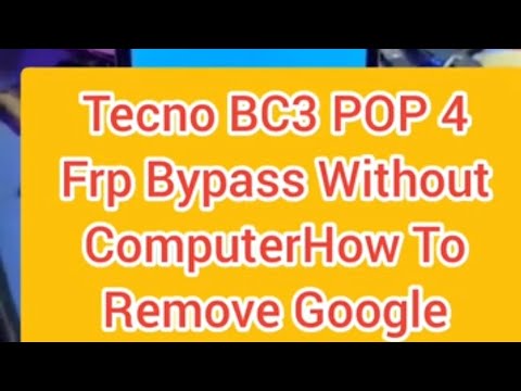 Tecno BC3 POP 4 Frp Bypass Without ComputerHow To Remove Tecno BC3 POP 4 Frp Bypass Without ComputerHow To Remove