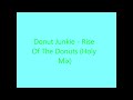 Donut Junkie - Rise of The Donut (Holy Mix) 1995