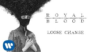 Watch Royal Blood Loose Change video