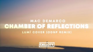 Mac Demarco - Chamber Of Reflection (Lumï Cover) Odnp Version