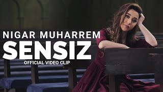 Sensiz - Nigar Muharrem (  Clip)