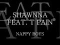 SHAWNNA FEAT T-PAIN - NAPPY BOYS (NEW 2010)