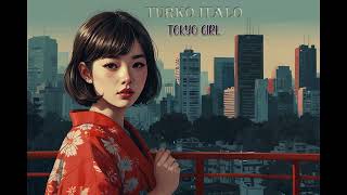Turko Italo - Tokyo Girl (Ai Italo-Disco 2024)