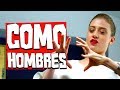 COMO HOMBRES