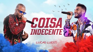 Lucas Lucco Ft. Mc Zaac - Coisa Indecente
