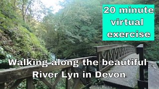 Virtual Walk for exercising - 20 minutes along the River Lyn in Devon #stayathome #withme