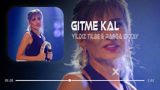 Yıldız Tilbe & Ragga Oktay - Gitme Kal ( Ali Güneş Remix ) Hasretim Ben Sana Del