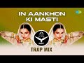 In Aankhon Ki Masti - Trap Mix | SRT MIX | Retro Remix | Romantic Hindi Song