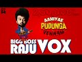 Bigg Boss Vox | Aaniya pudunga venaam | ft. Raju Jeyamohan | Isaipettai