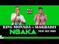 King Monada Ngaka ft Makhadzi (New Hit 2019)