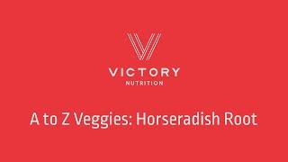 A to Z Veggies - Horseradish Root