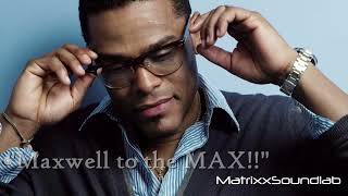 Maxwell To The Max New and Improved