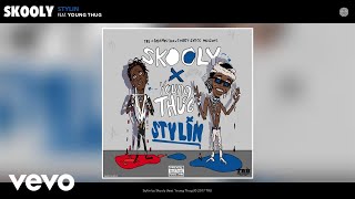 Watch Skooly Stylin feat Young Thug video