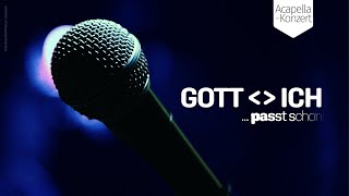 Gott und ich ... passt schon! | Acapella-Konzert + Klartext! Mo 19.09. um 20.15 Uhr