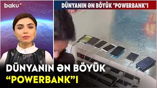 Dünyanın Ən Böyük Powerbankı- Baku Tv