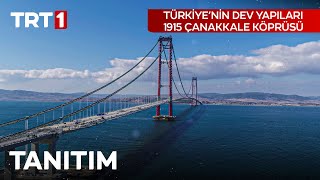 Türkiyenin Dev Yapıları 1915 Çanakkale Köprüsü Belgeseli A 19.45Te Trt 1De.