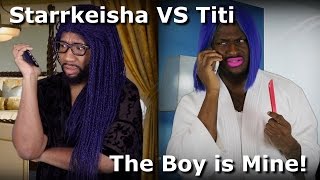 Starrkeisha VS Titi - The Boy is Mine! @TheKingOfWeird @Blameitonkway Starrkeisha VS Titi - The Boy is Mine! @TheKingOfWeird @Blameitonkway