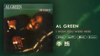 Watch Al Green I Wish You Were Here video