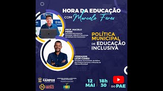 Política Municipal de Educação Inclusiva | Hora da Educação com Marcelo Feres