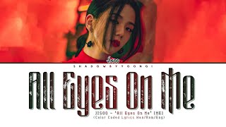 Jisoo 지수 - All Eyes On Me Lyrics Color Coded Hanromeng Shadowbyyoongi