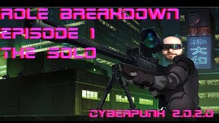 The Solo: Role Breakdown Episode 1 For Cyberpunk 2020 And Red
