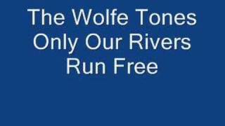 Watch Wolfe Tones Only Our Rivers Run Free video