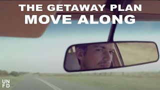 Watch Getaway Plan Move Along video