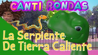 La Serpiente De Tierra Caliente Canti Rondas Canciones Clásicas Infantiles