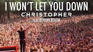 Christopher Ft. Bekuh Boom - I Wont Let You Down