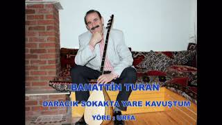 Daracik Sokakta Yare Kavuştum Bahatti̇n Turan