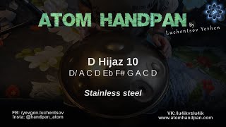 D Hijaz 10 (01 06 2022) Atom Handpan Stainless Steel