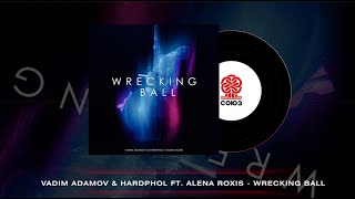 Vadim Adamov, Hardphol - Wrecking Ball (Feat. Alena Roxis) (2024)