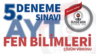 Mart 2024 - YKS 5. Deneme Sınavı AYT FEN BİLİMLERİ Çözüm ları