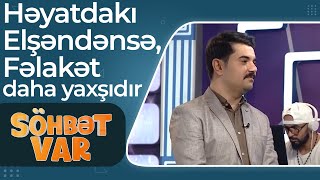 Məşhur Aktyordan Eti̇raf - Həyatdakı Elşəndənsə, Fəlakət Daha Yaxşıdır - Söhbət Var