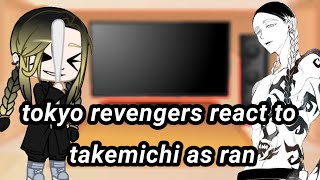 Tokyo Revengers React To Takemichi As Ran