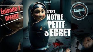 Offert Épisode 1- Saison 1 -Cest Notre Pe Secret-La Série