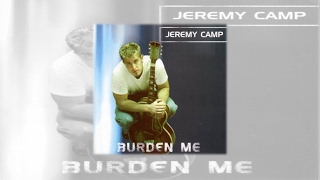 Watch Jeremy Camp Burden Me video