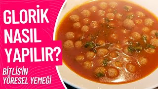 Glorik Sulu Köfte Nasıl Yapılır ? Bitlisin Yöresel Yemeği