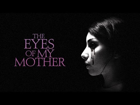 Watch 2016 The Eyes Of My Mother Online Official Trailer