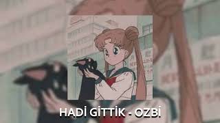 Ozbi - Hadi Gittik (Speed Up)