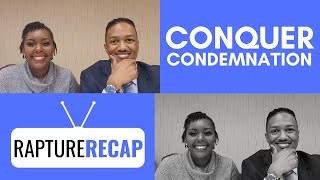 Conquering Condemnation | Who You Are In Christ | Rapture Recap 12-1-19