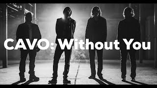Watch Cavo Without You video