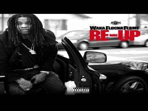 Waka Flocka Flame - Re-Up (FULL Mixtape) *March 2014* .