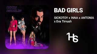 Sickotoy X Inna X Antonia X Eva Timush - Bad Girls | 1 Hour
