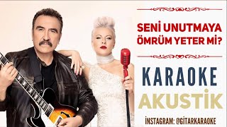 Seni Unutmaya Ömrüm Yeter mi? - Karaoke (Gitar&Piyano)