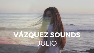 Watch Vazquez Sounds Julio video