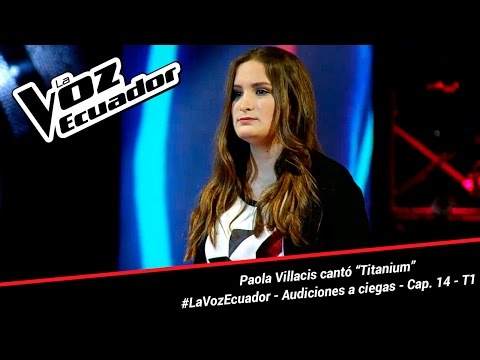 Paola Villacis cantó “Titanium” - La Voz Ecuador - Audiciones a ciegas - Cap. 14 - T1