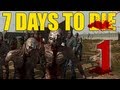 7 Days to Die - "SURVIVE" - part 1 of 9